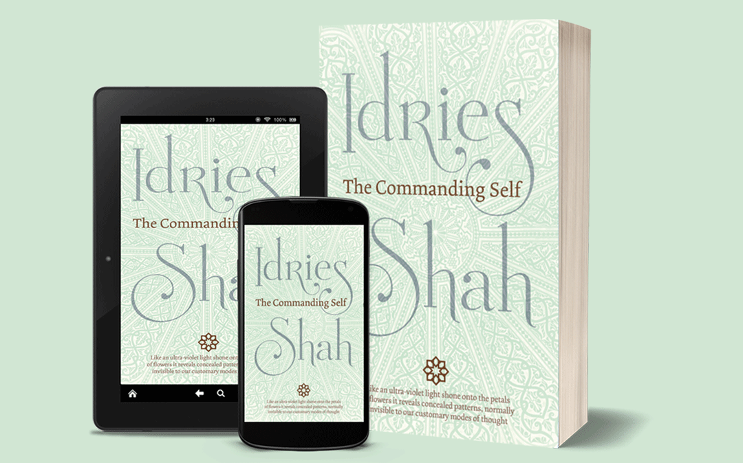 Republished: The Commanding Self by Idries Shah