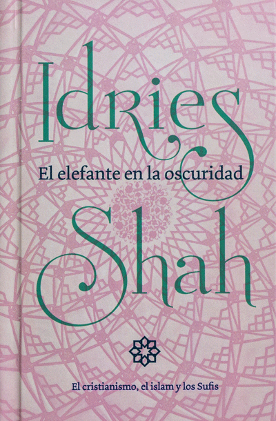 El elefante en la oscuridad by Idries Shah