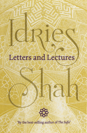 Letters and Lectures of Idries Shah by Idries Shah