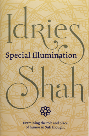 Special Illumination: The Sufi Use of Humour by Idries Shah