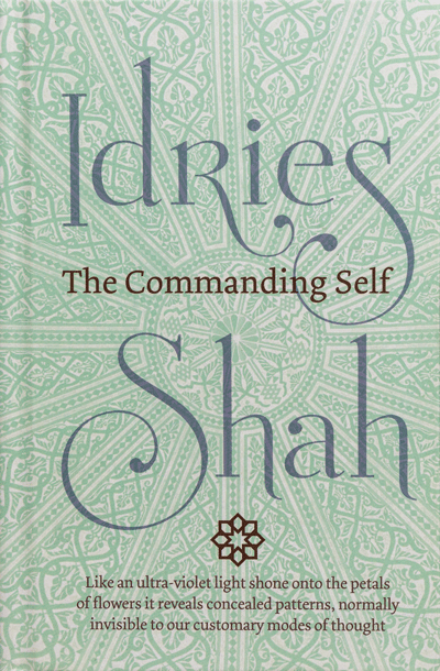 The Commanding Self by Idries Shah