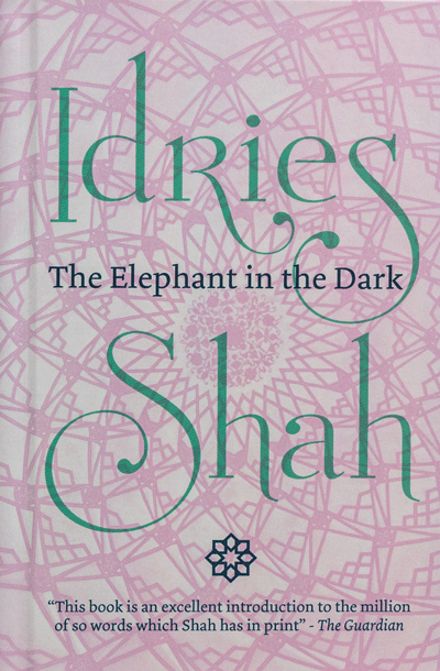 The Elephant in the Dark by Idries Shah