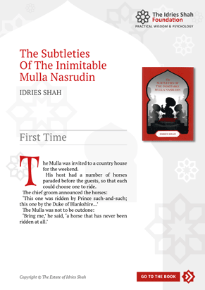 First Time from The Subtleties of the Inimitable Mulla Nasrudin First Time from The Subtleties of the Inimitable Mulla Nasrudin